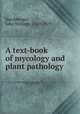 A text-book of mycology and plant pathology, Harshberger, John William, 1869-1929 