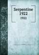 Serpentine. 1922, West Chester, Pa. : Published by Senior Class of the West Chester State Normal School, 1911- 