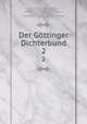 Der Gttinger Dichterbund. 2, 