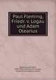 Paul Fleming, Friedr. v. Logau und Adam Olearius, Oesterley, Hermann, 1834-1891,Fleming, Paul,Logau, Friedrich von,Olearius, Adam 