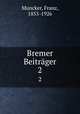 Bremer Beitrger. 2, Muncker, Franz, 1855-1926 