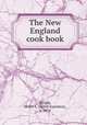The New England cook book, Wright, Helen S. (Helen Saunders), b. 1874 