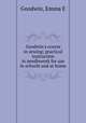 Goodwin`s course in sewing; practical instruction in needlework for use in schools and at home, Goodwin, Emma E 