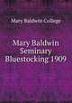 Mary Baldwin Seminary Bluestocking 1909, Mary Baldwin College 