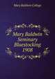 Mary Baldwin Seminary Bluestocking 1908, Mary Baldwin College 