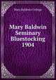 Mary Baldwin Seminary Bluestocking 1904, Mary Baldwin College 