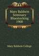 Mary Baldwin Seminary Bluestocking 1900, Mary Baldwin College 
