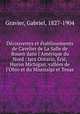 Dcouvertes et tablissements de Cavelier de La Salle de Rouen dans l`Amrique du Nord : lacs Ontario, ri, Huron Michigan, valles de l`Ohio et du Mississipi et Texas, Gravier, Gabriel, 1827-1904 