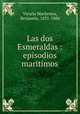 Las dos Esmeraldas : episodios maritimos, 