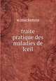 traite pratique des maladies de lceil, w.mackenzie 