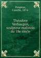 Thodore Verhaegen, sculpteur malinois du 18e sicle, Poupeye, Camille, 1874- 