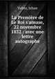 La Premire de Le Roi s`amuse, 22 novembre 1832 : avec une lettre autographe, Valter, Jehan 