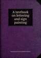 A textbook on lettering and sign painting, International Correspondence Schools 