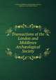 Transactions of the London and Middlesex Archological Society, London and Middlesex Archaeological Society, Middlesex Local History Council 