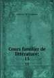 Cours familier de littrature:. 15, Lamartine Alphonse de 