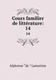 Cours familier de littrature:. 14, Lamartine Alphonse de 