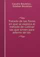 Tratado de las flores en que se explica el mtodo de cultivar las que sirven para adorno de los ., Claudio Boutelou , Esteban Boutelou 