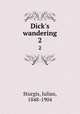 Dick`s wandering. 2, Sturgis, Julian, 1848-1904 