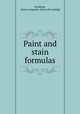 Paint and stain formulas, Goodyear, Alonzo Augustus. [from old catalog] 