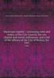 Municipal register : containing rules and orders of the City Council, the city charter and recent ordinances, and a list of the officers of the City of Boston, for . 1947, Boston (Mass.),Boston (Mass.). Statistics Dept,Boston (Mass.). City Council 