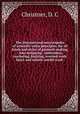 The international encyclopedia of scientific tailor principles, for all kinds and styles of garment-making . Also designing . embroidery, crocheting, knitting, worsted work, fancy and artistic needle work, Christner, D. C 