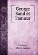 George Sand et l`amour, Vincent, Marie-Louise 