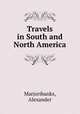 Travels in South and North America, Marjoribanks, Alexander 
