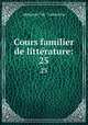Cours familier de littrature:. 25, Lamartine Alphonse de 