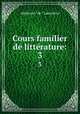 Cours familier de littrature:. 3, Lamartine Alphonse de 