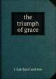 the triumph of grace, j. hatchard and son 
