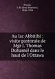 Au lac Abbitibi : visite pastorale de Mgr J. Thomas Duhamel dans le haut de l`Ottawa, Proulx, J.-B. (Jean-Baptiste), 1846-1904 