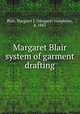 Margaret Blair system of garment drafting, Blair, Margaret J. (Margaret Josephine), b. 1863 