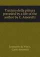 Trattato della pittura preceded by a life of the author by C. Amoretti., Leonardo da Vinci , Carlo Amoretti 