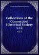 Collections of the Connecticut Historical Society. v.12, Connecticut Historical Society 