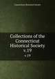 Collections of the Connecticut Historical Society. v.19, Connecticut Historical Society 