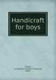 Handicraft for boys, Collins, A. Frederick (Archie Frederick), 1869- 