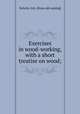 Exercises in wood-working, with a short treatise on wood;, Sickels, Ivin. [from old catalog] 