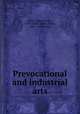 Prevocational and industrial arts, Wood, Harry Einsley, 1879-,Smith, James Henry, 1884- joint author 