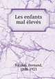 Les enfants mal levs, Nicolay, Fernand, 1848-1923 