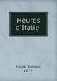 Heures d`Italie, Faure, Gabriel, 1877- 