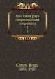 Aux vieux pays (impressions et souvenirs). 2, Cimon, Henri, 1855-1927 