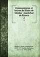 Commentaires et lettres de Blaise de Monluc ; marchal de France. 2, Monluc, Blaise, seigneur de, 1500?-1577,Ruble, Alphonse, baron de, 1831-1898 