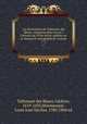 Les historiettes de Tallemant des Raux; mmoires pour servir l`histoire du XVIIe sicle, publis sur le manuscrit autographe de l`auteur. 1-2, 
