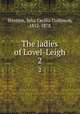 The ladies of Lovel-Leigh. 2, Stretton, Julia Cecilia Collinson, 1812-1878 