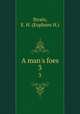 A man`s foes. 3, Strain, E. H. (Euphans H.) 