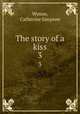 The story of a kiss. 3, Wynne, Catherine Simpson 