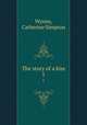 The story of a kiss. 1, Wynne, Catherine Simpson 
