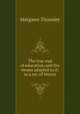 The true end of education, and the means adapted to it: in a ser. of letters, Margaret Thornley 