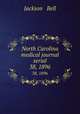 North Carolina medical journal serial. 38, 1896, Jackson & Bell 