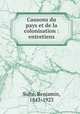 Causons du pays et de la colonisation : entretiens, Sulte, Benjamin, 1841-1923 